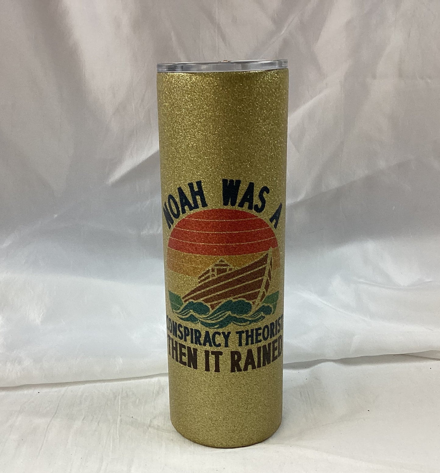 Noah Was A Conspiracy Theorist, Then It Rained  - 20 oz. Holographic Tumbler