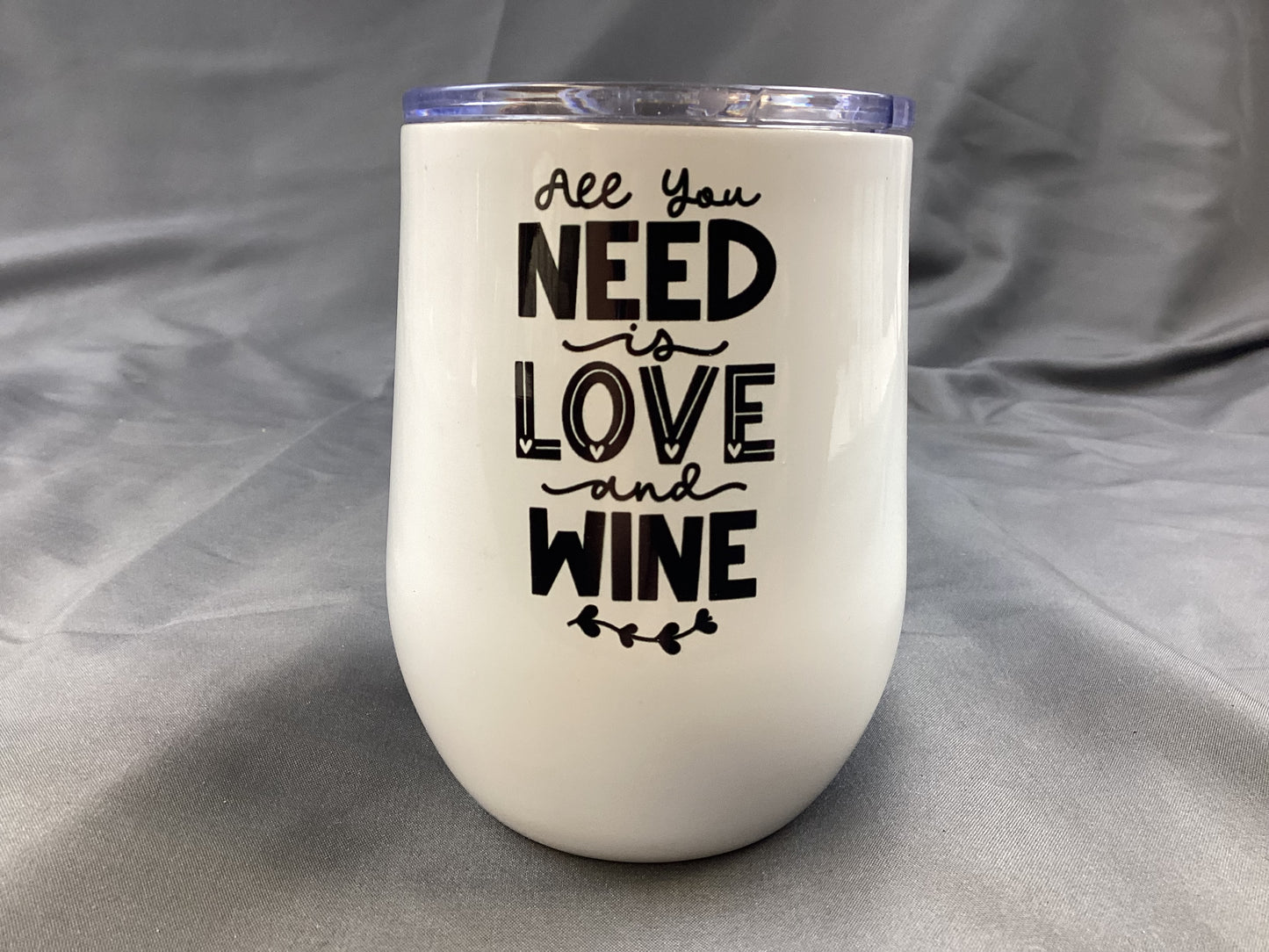 Wine Tumbler - "All You Need Is Love And Wine"